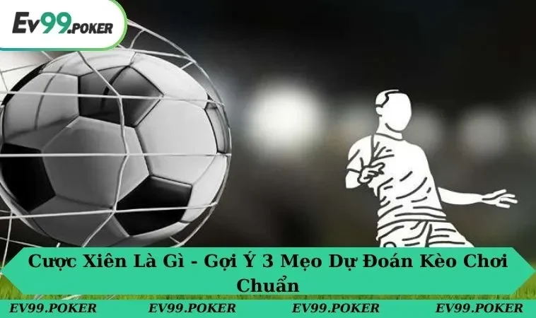 Cược Xiên Là Gì